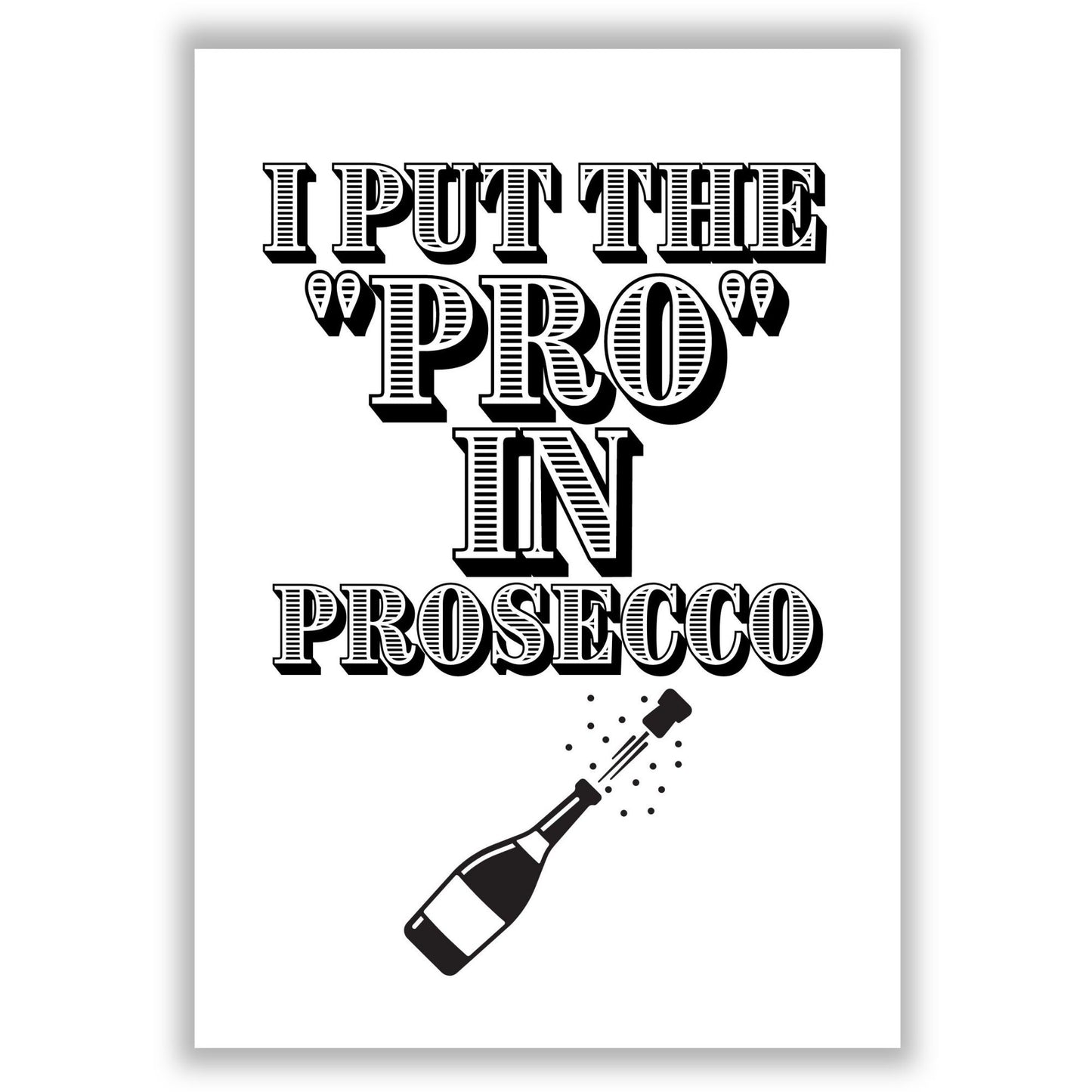 pro-in-prosecco print