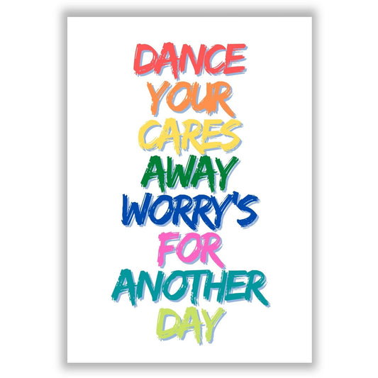 dance-your-cares-away print