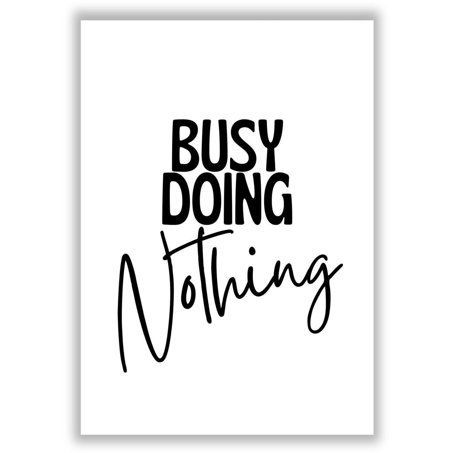 busy-doing-nothing print