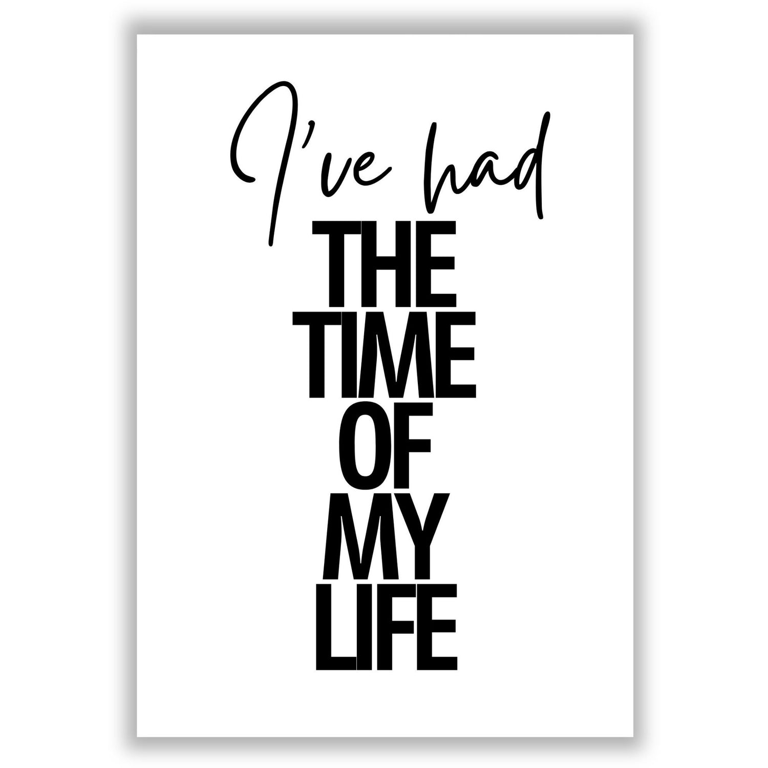 time-of-my-life print