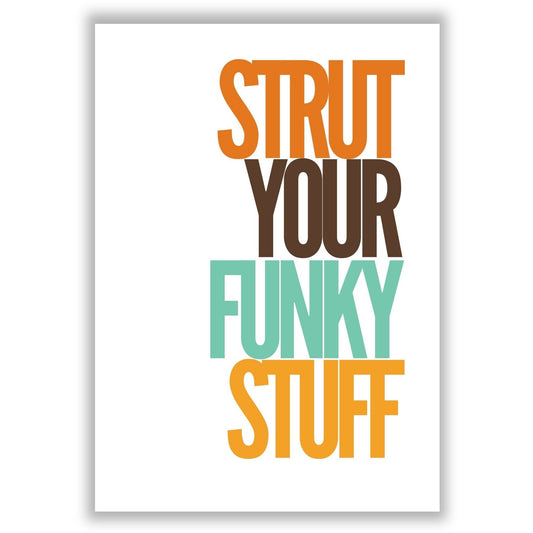 strut-your-funky-stuff print