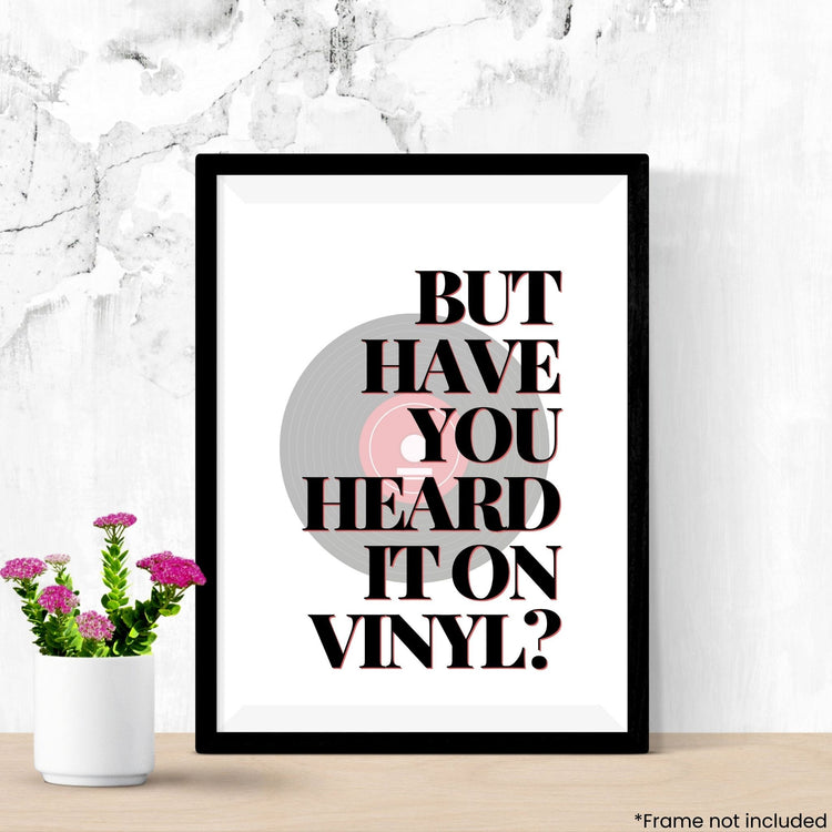 but-have-you-heard-it-on-vinyl in frame