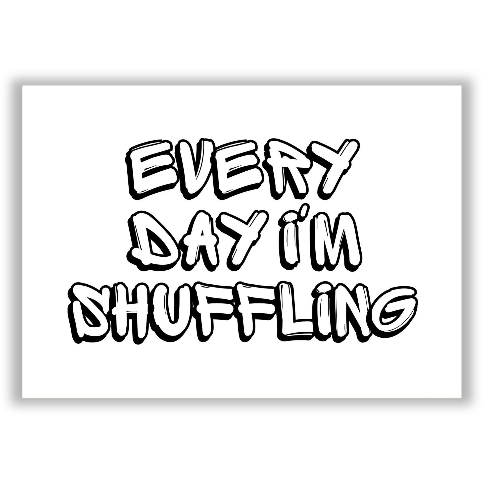 every-day-im-shuffling print