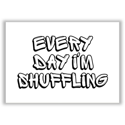 every-day-im-shuffling print