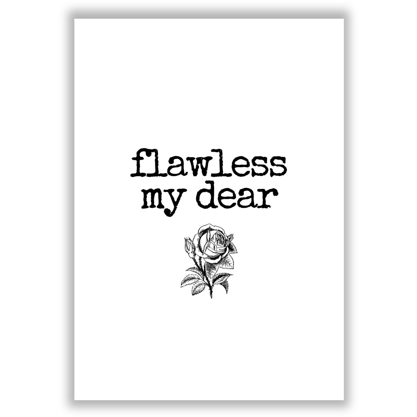 flawless-my-dear print