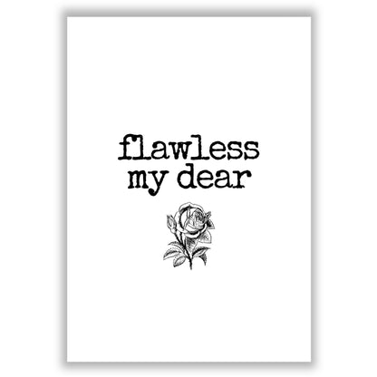 flawless-my-dear print