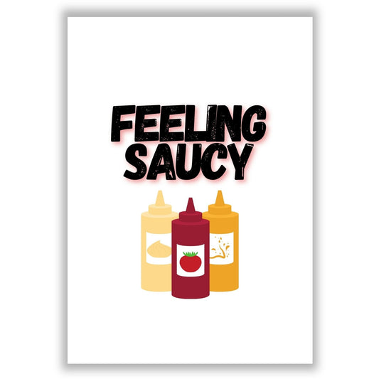 feeling-saucy print