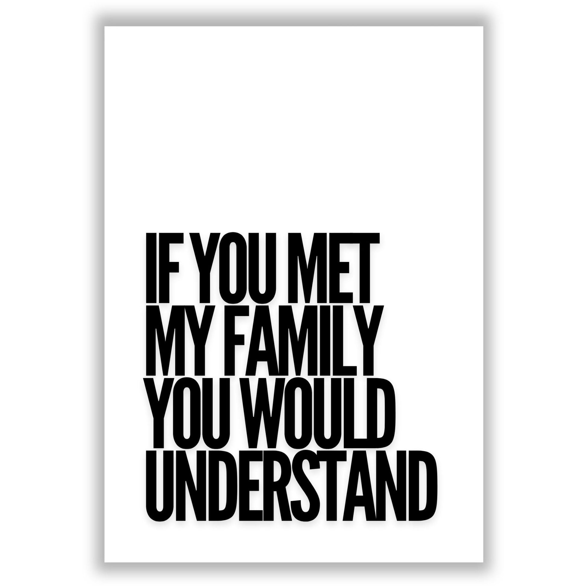 if-you-met-my-family print