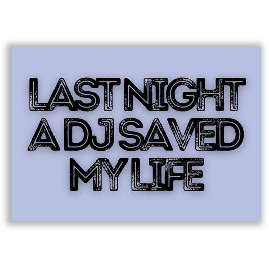 a-dj-saved-my-life print