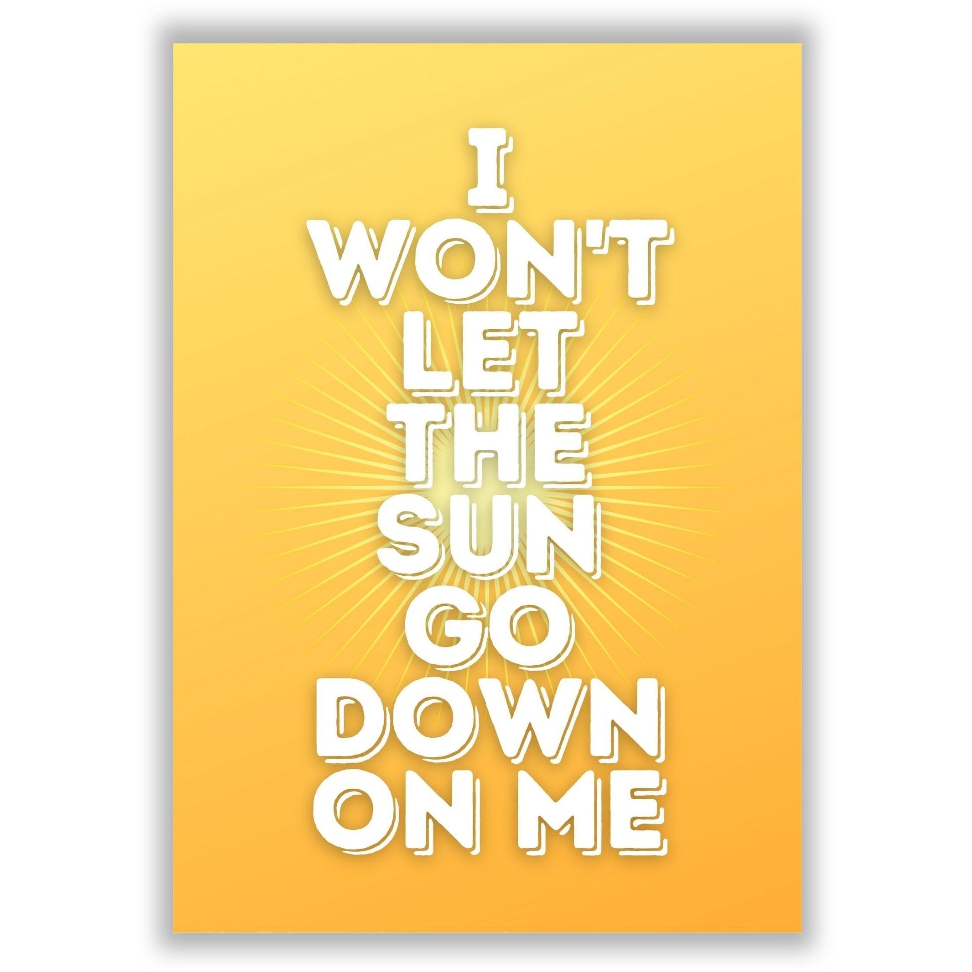 i-wont-let-the-sun-go-down-on-me print