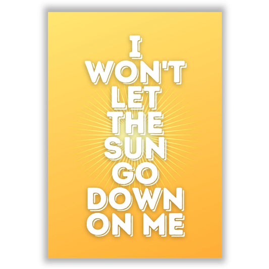 i-wont-let-the-sun-go-down-on-me print