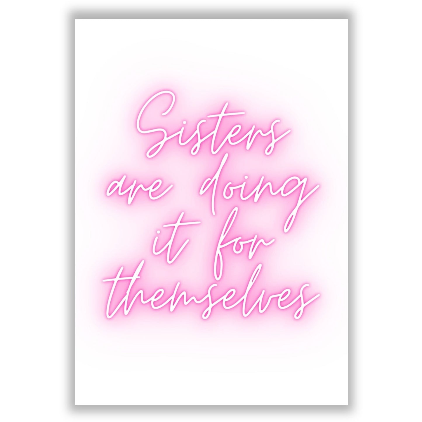 sisters-are-doing-it-for-themselves print