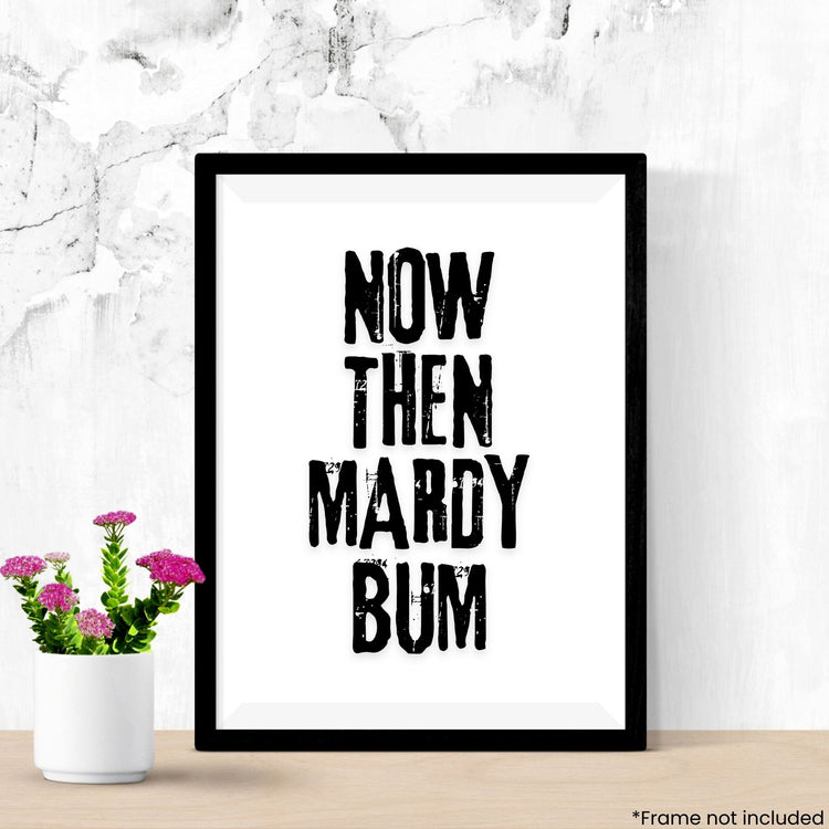 now-then-mardy-bum in frame