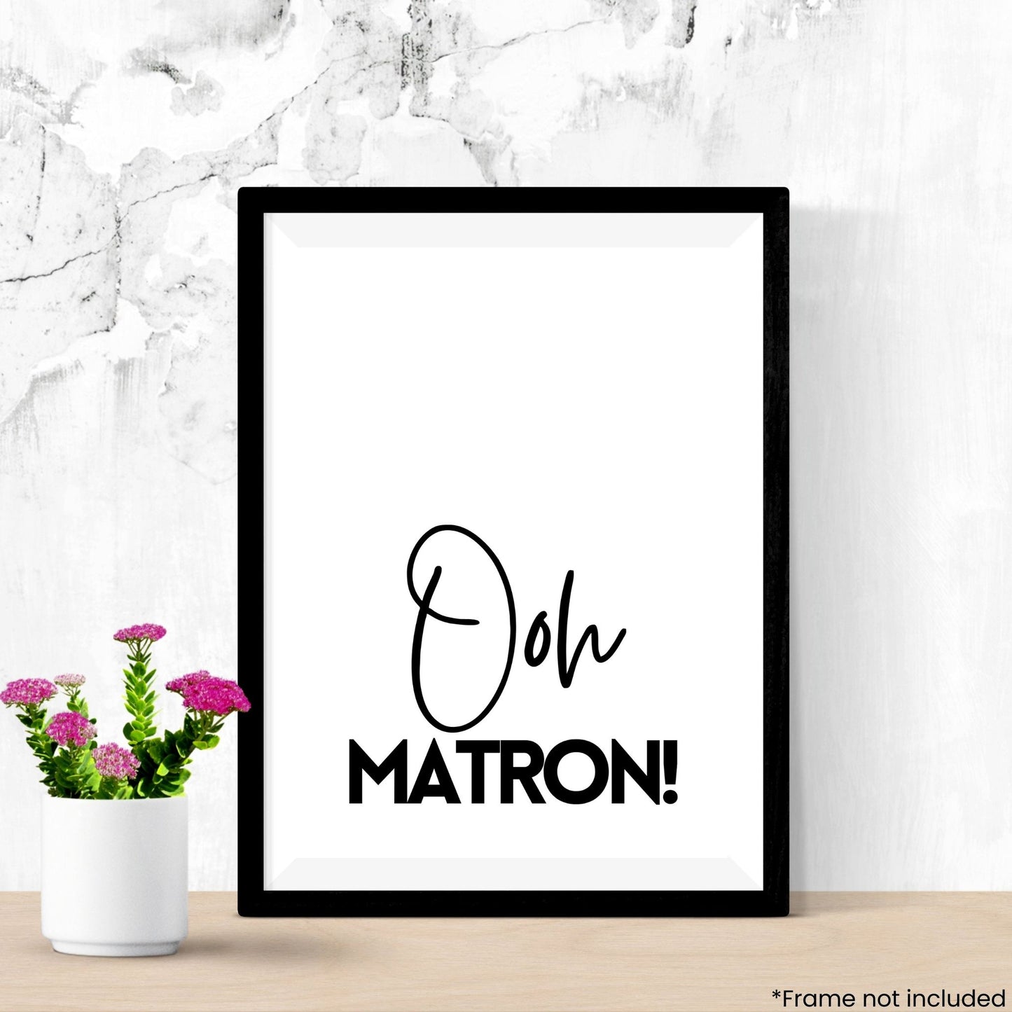 ooh-matron in frame