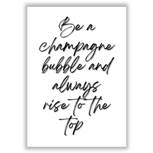 be-a-champagne-bubble print