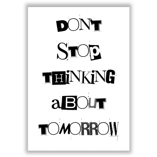 dont-stop-thinking-about-tomorrow print