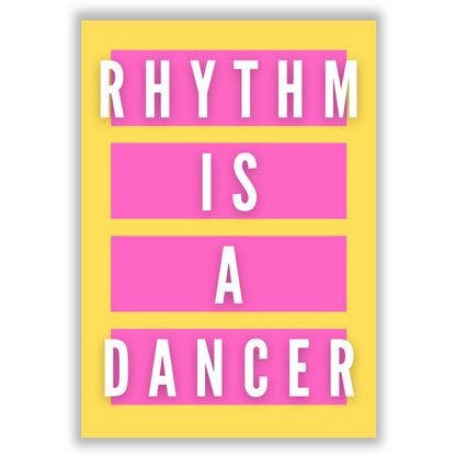 rhythm-is-a-dancer print